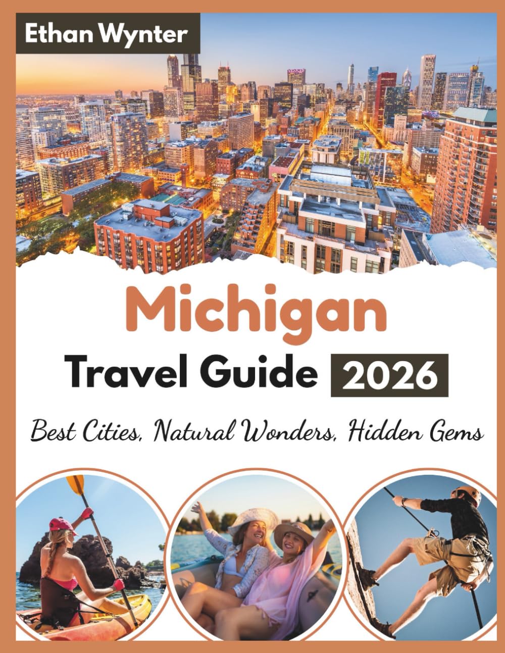 Michigan Travel Guide 2026: "Best Cities, Natural Wonders, Hidden Gems"