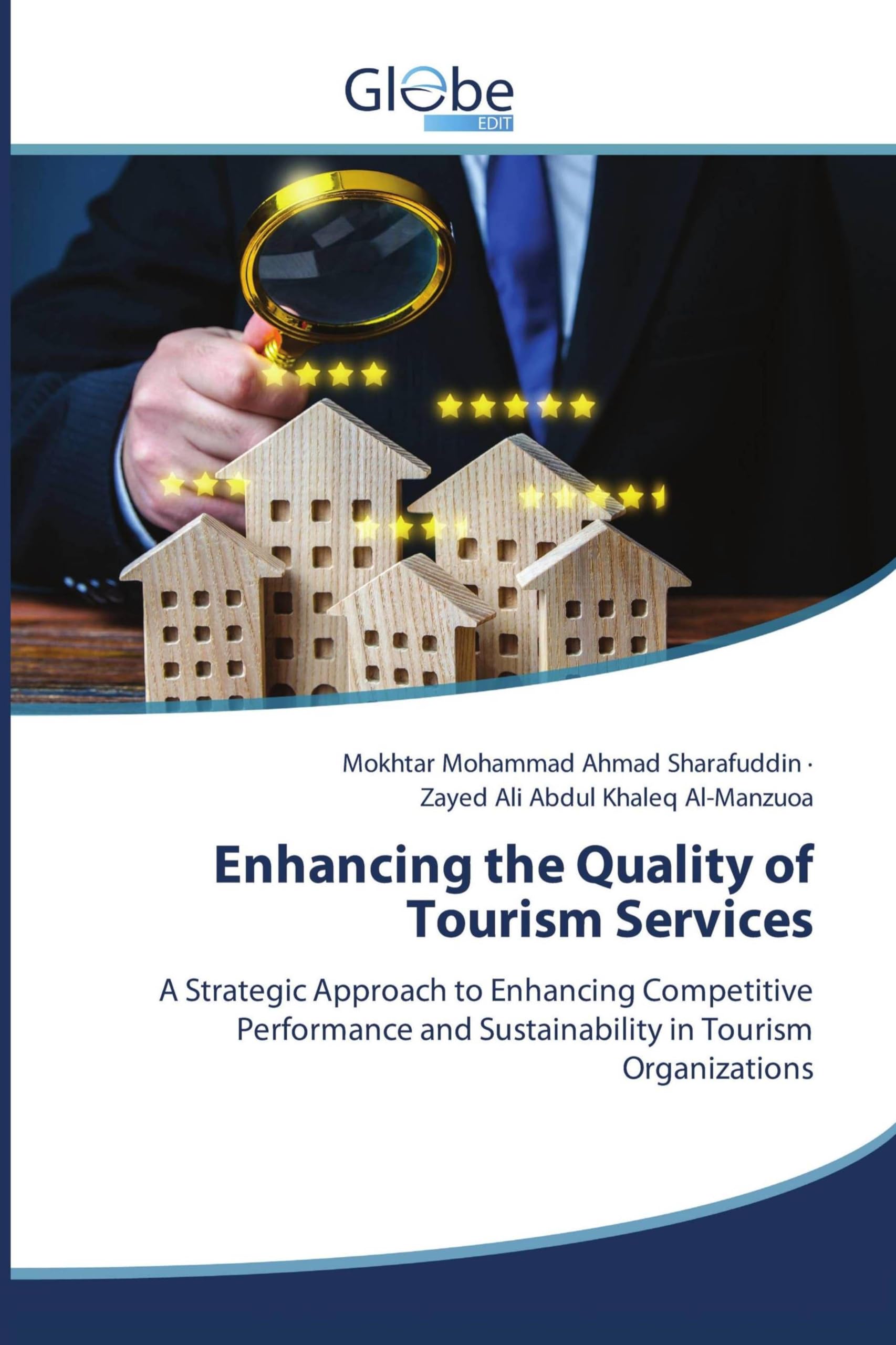 Enhancing the Quality of Tourism Services: A Strategic Approach to Enhancing Competitive Performance and Sustainability in Tourism Organizations