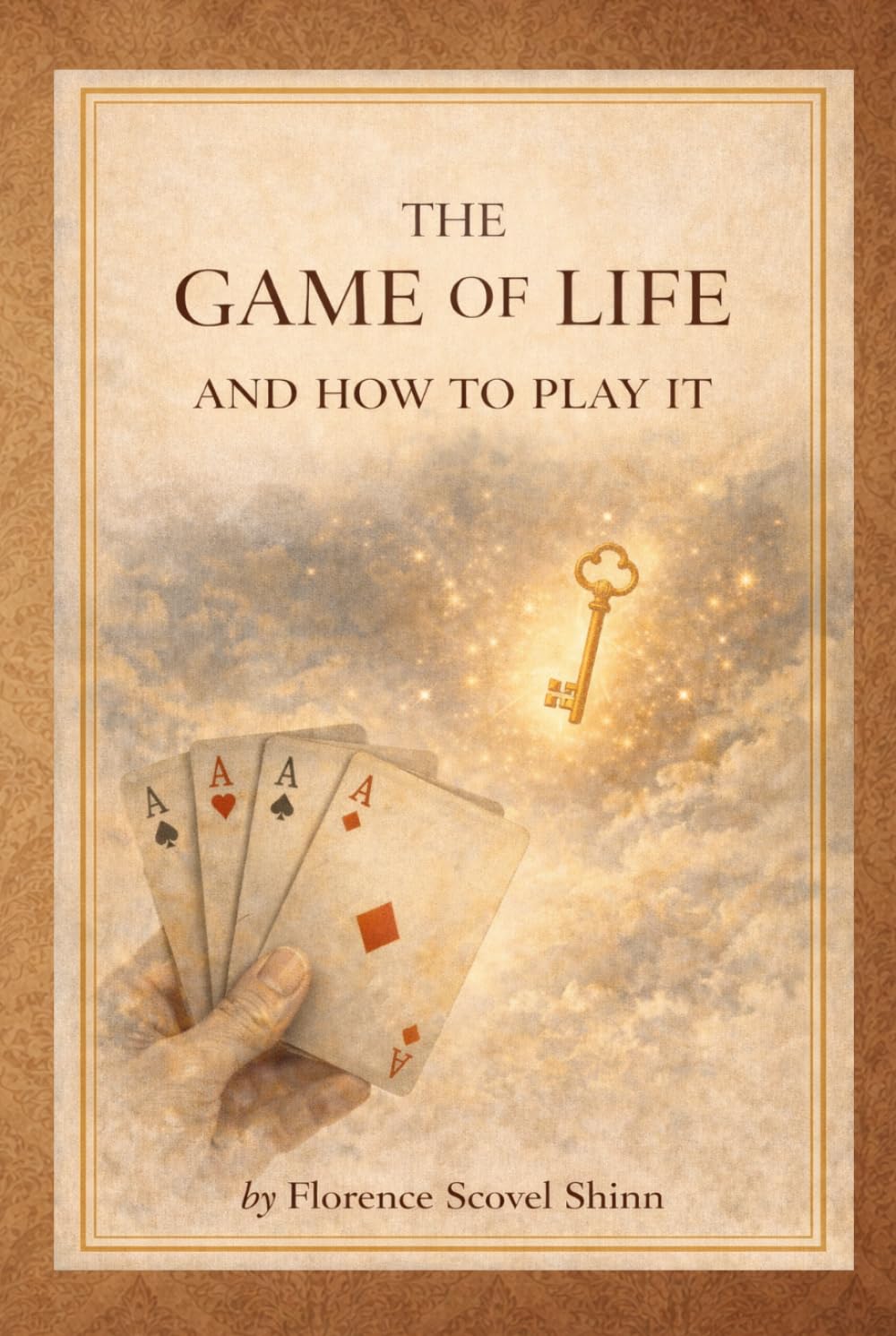 The Game of Life and How to Play It: A Classic Guide to Spiritual Law, Affirmations, and Practical Personal Transformation