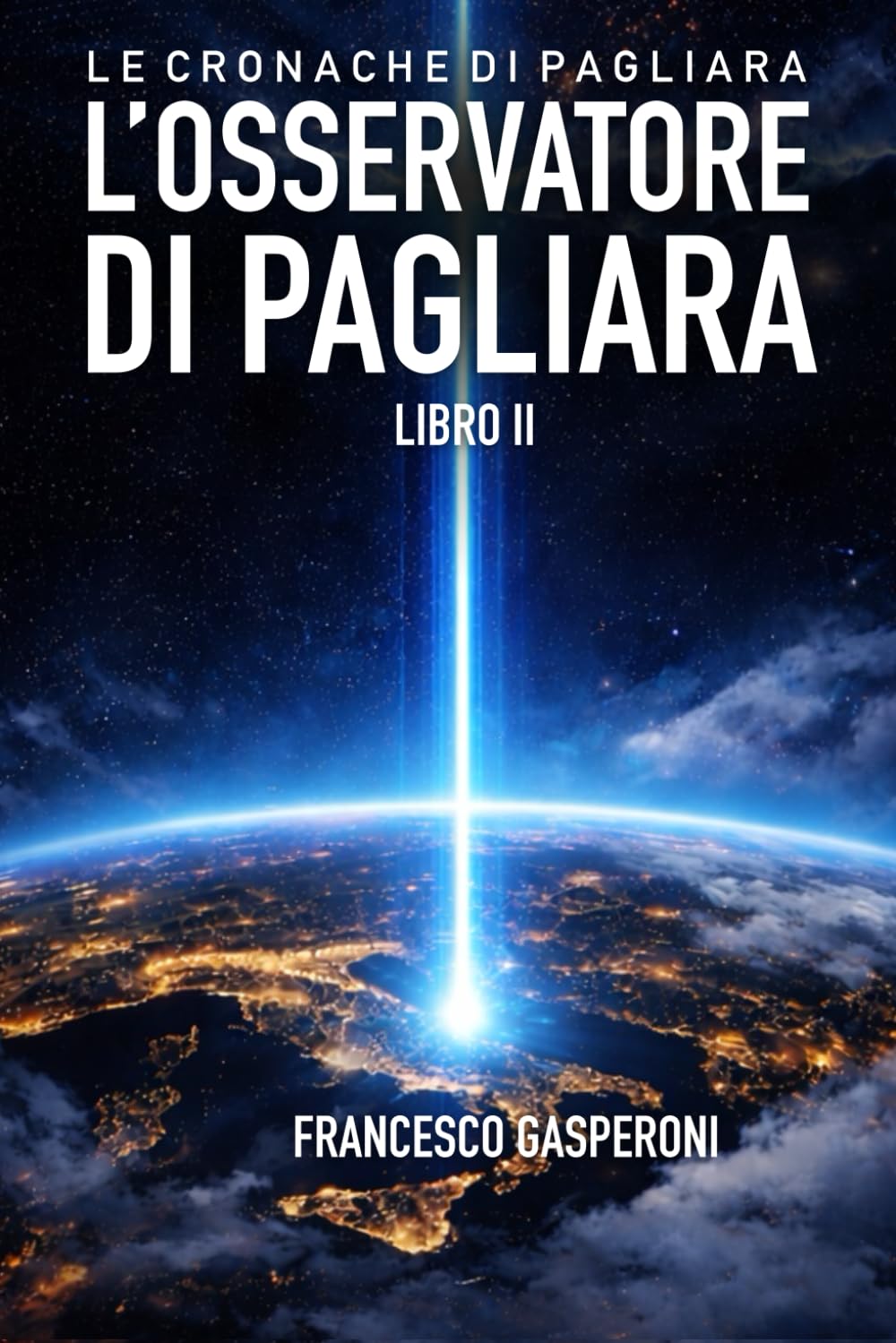 L’Osservatore dí Pagliara: Le Cronache di Pagliara – Libro II
