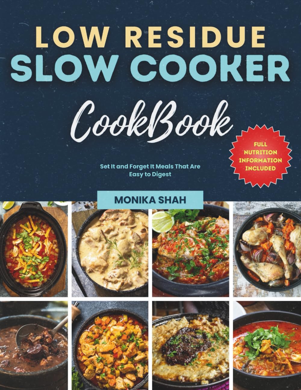 Low Residue Slow Cooker Cookbook: Set It and Forget It Meals That Are Easy to Digest (Low Residue Diet Cookbooks)