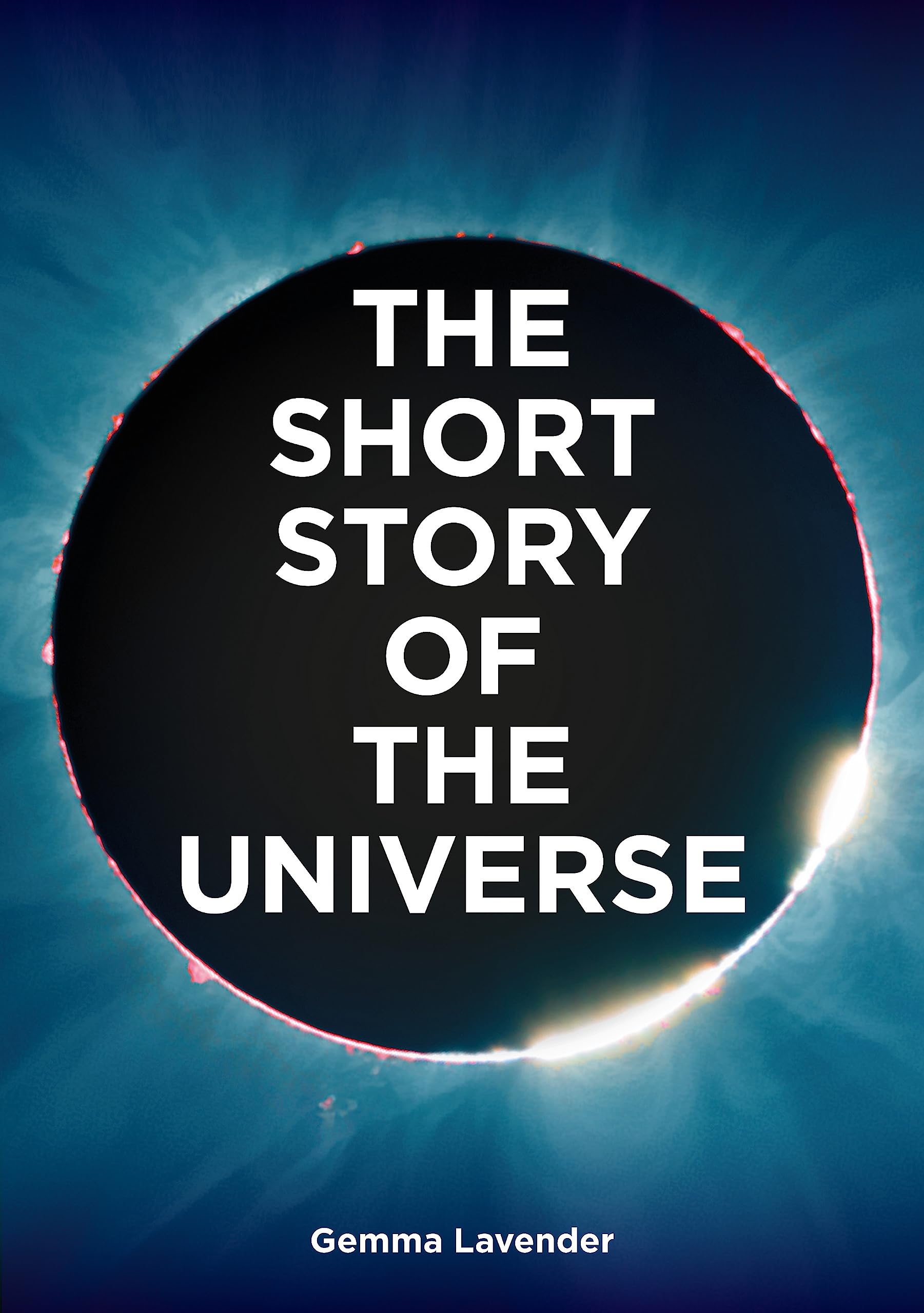 The Short Story of the Universe by Gemma Lavender PAPERBACK 9780857829382