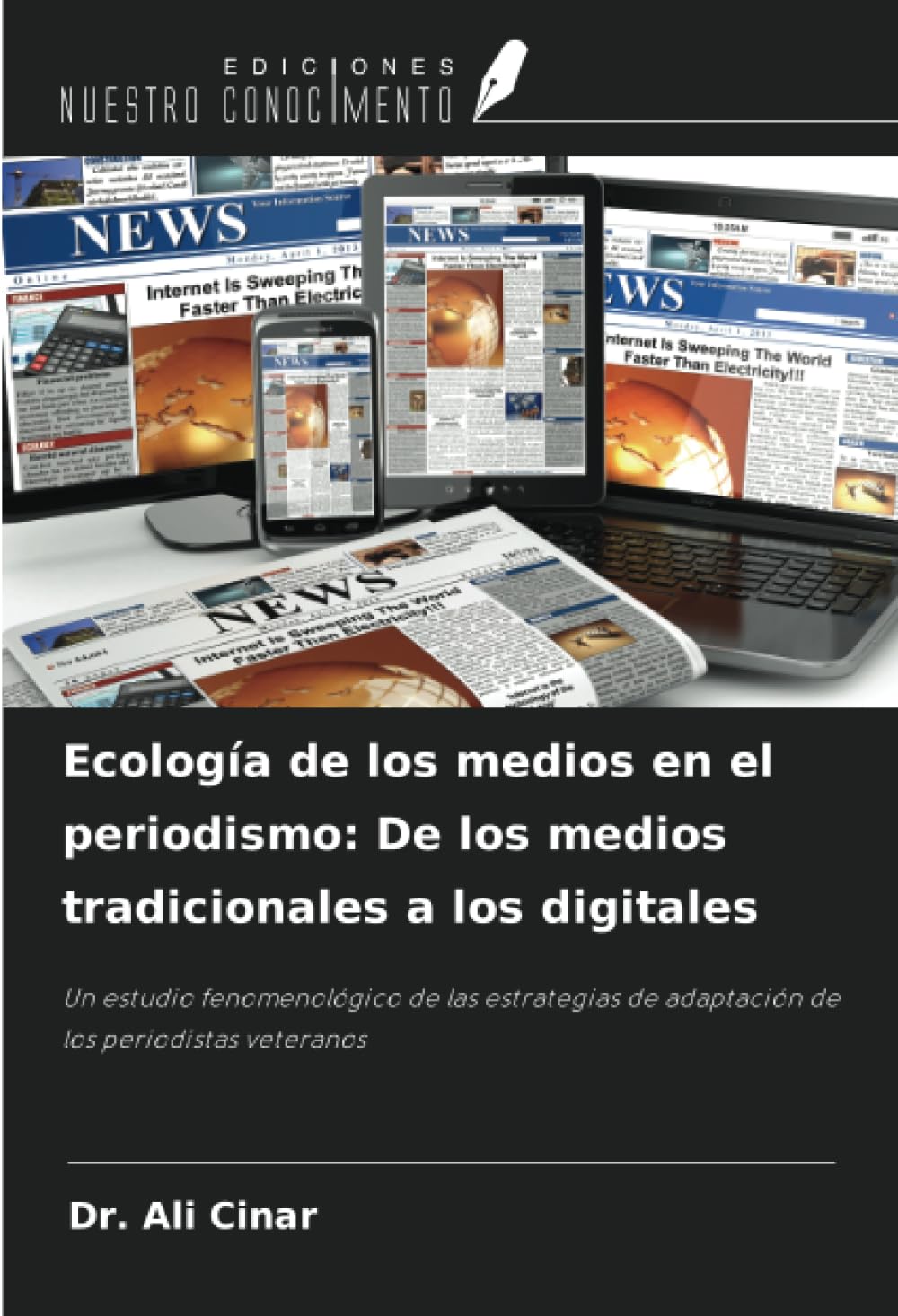 Ecología de los medios en el periodismo: De los medios tradicionales a los digitales: Un estudio fenomenológico de las estrategias de adaptación de los periodistas veteranos