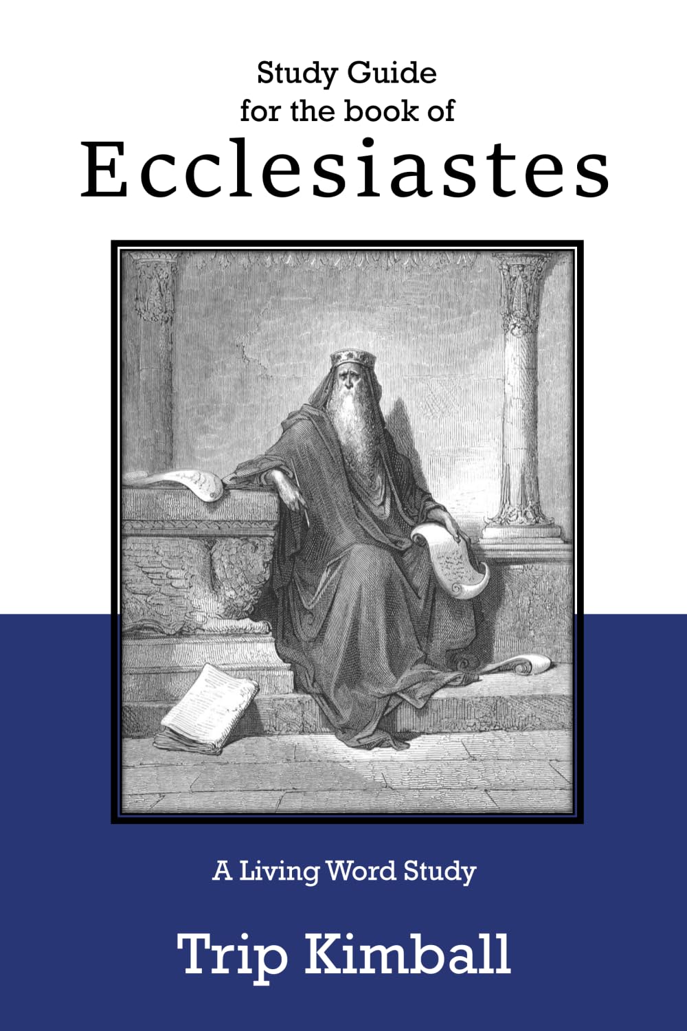 Study Guide for the Book of Ecclesiastes: A Living Word Study