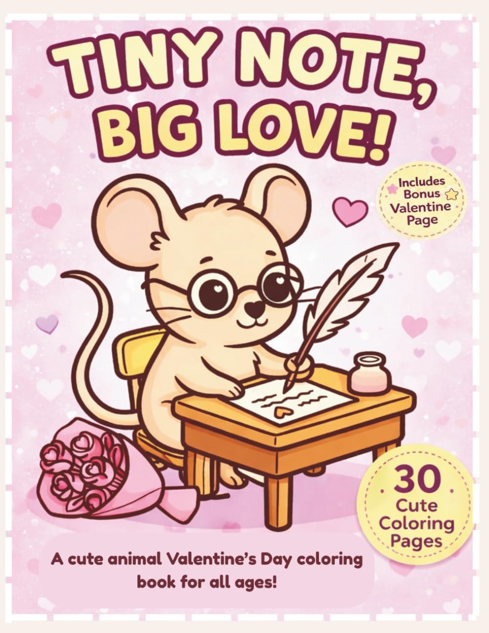 Tiny Note, Big Love: Valentine’s Day Coloring Book: A cute animal Valentine’s Day coloring book for all ages! (Glows Colorful Corner Coloring Books)