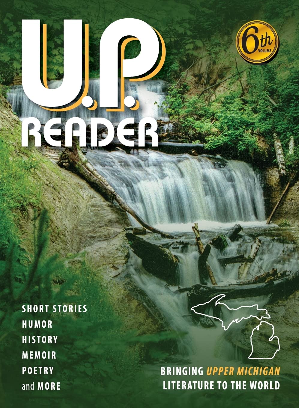 Buy U.P. Reader -- Volume #6: Bringing Upper Michigan Literature to the World — BookShops.in