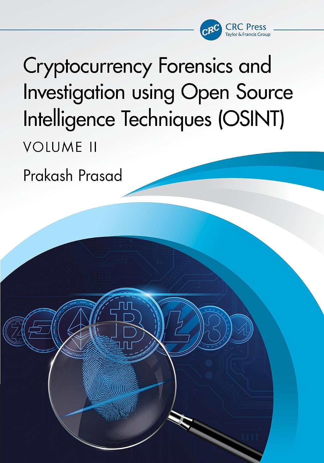 Cryptocurrency Forensics and Investigation using Open Source Intelligence Techniques (OSINT): Volume II