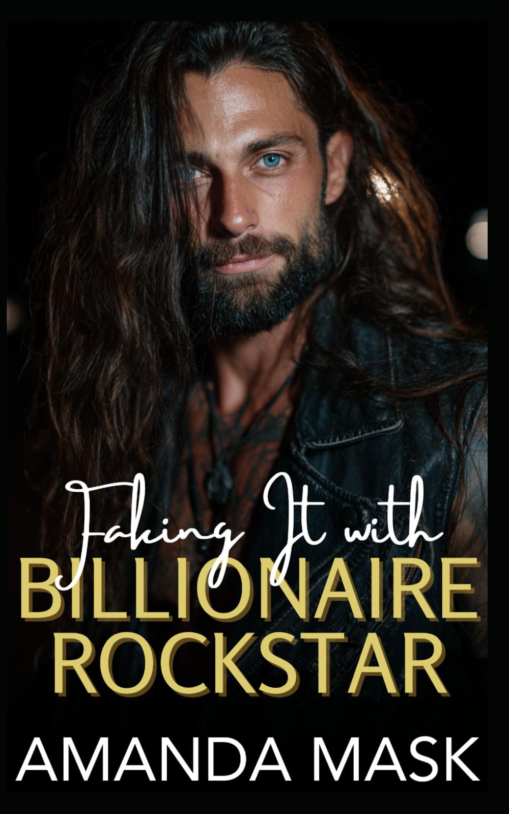 Faking It with Billionaire Rockstar: A Next-Door Bad Boy Romance