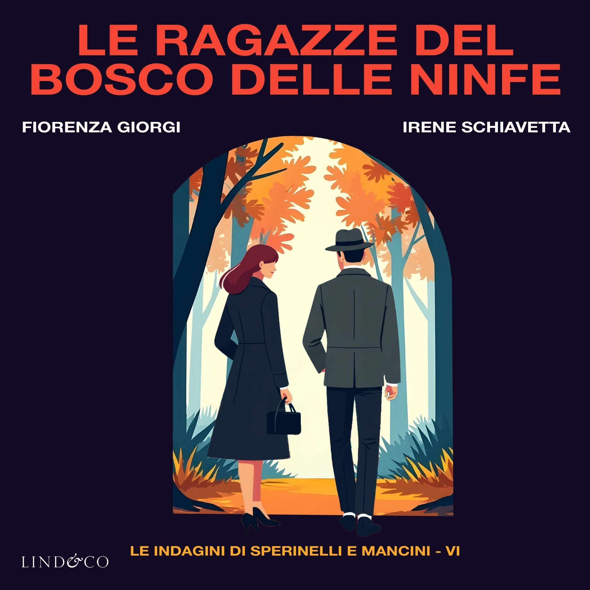 Le ragazze del bosco delle ninfe: Le indagini di Sperinelli e Mancini 6