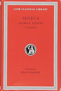 Seneca: Moral Essays, Volume II (Loeb Classical Library No. 254)
