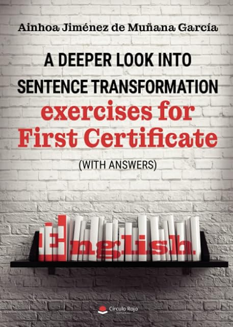 Portada de A Deeper Look Into Sentence Transformation. Exercises for First Certif
