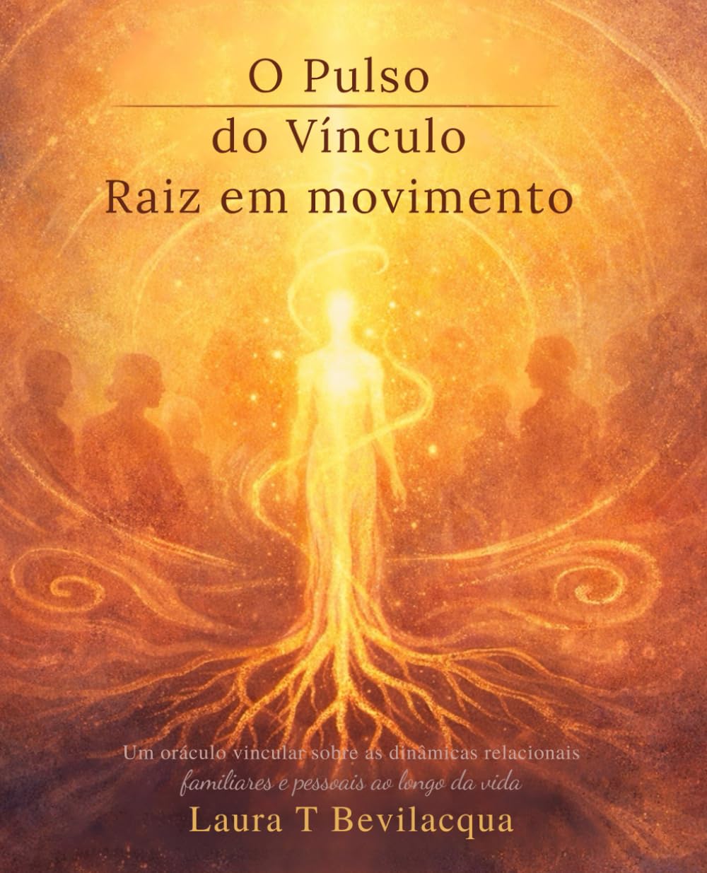 Oráculo O Pulso do Vínculo: Raiz em movimento