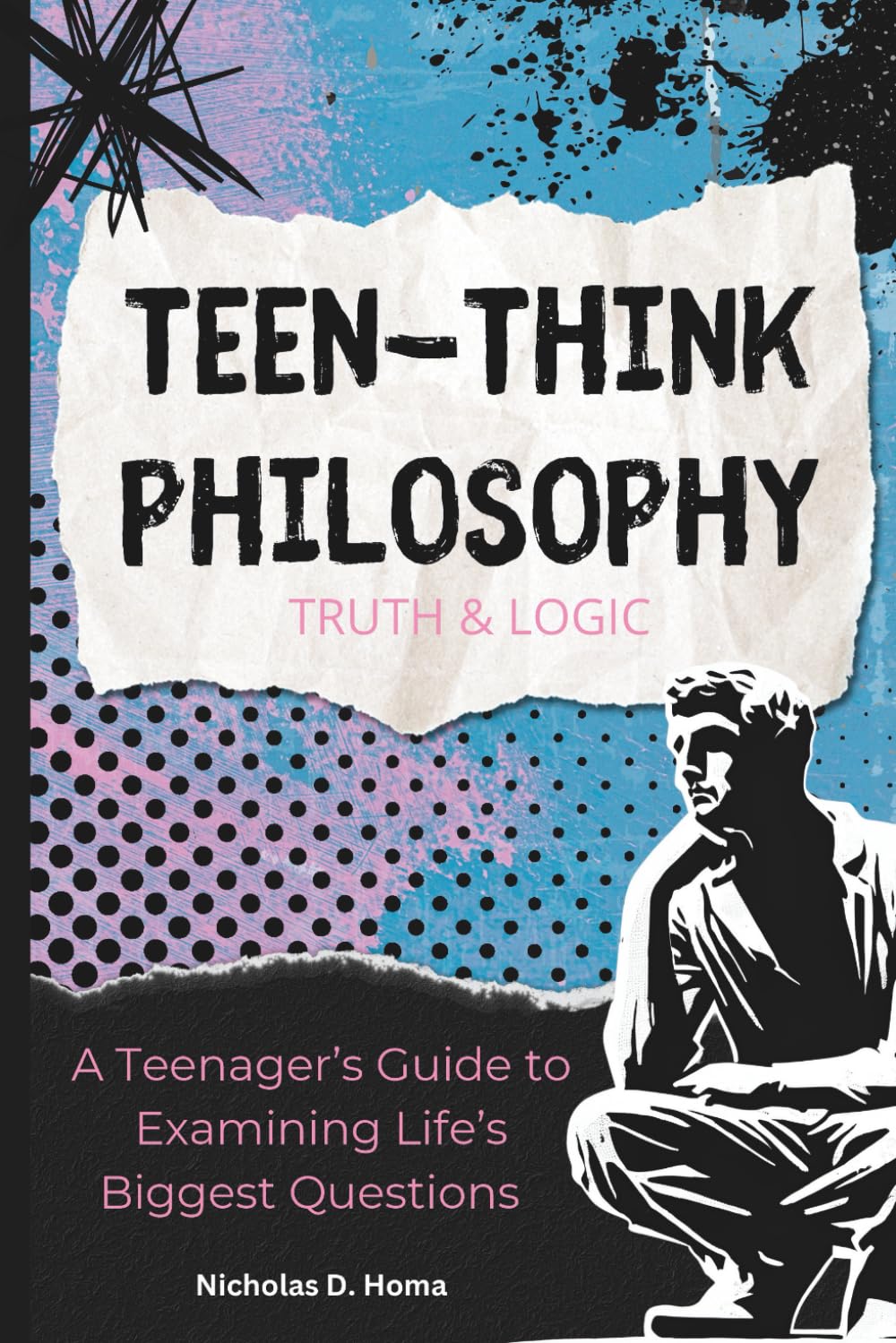 Teen-Think Philosophy: Truth and Logic