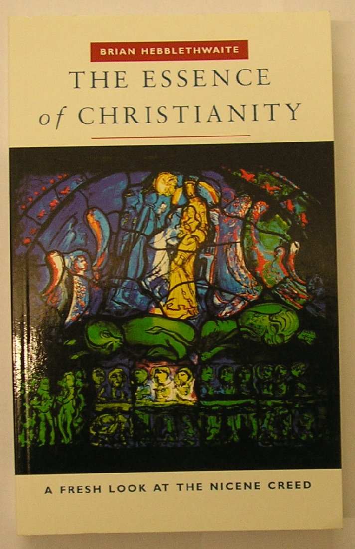 The Essence of Christianity - Fresh Look at Nicene Creed