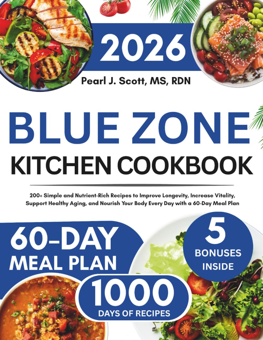 Blue Zone Kitchen Cookbook 2026: 200+ Simple and Nutrient-Rich Recipes to Improve Longevity, Increase Vitality, Support Healthy Aging, and Nourish ... Tasty Diet and Nutrition Cookbook Series)