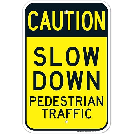 12 x 18 inch Caution Slow Down Pedestrian Traffic Sign