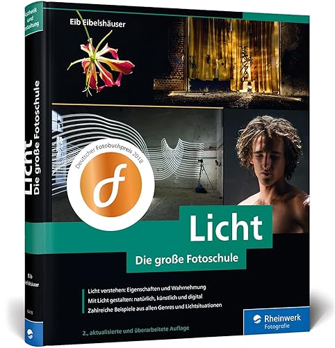 Licht. Die große Fotoschule: Licht und Schatten sehen, mit Licht und Beleuchtung gestalten