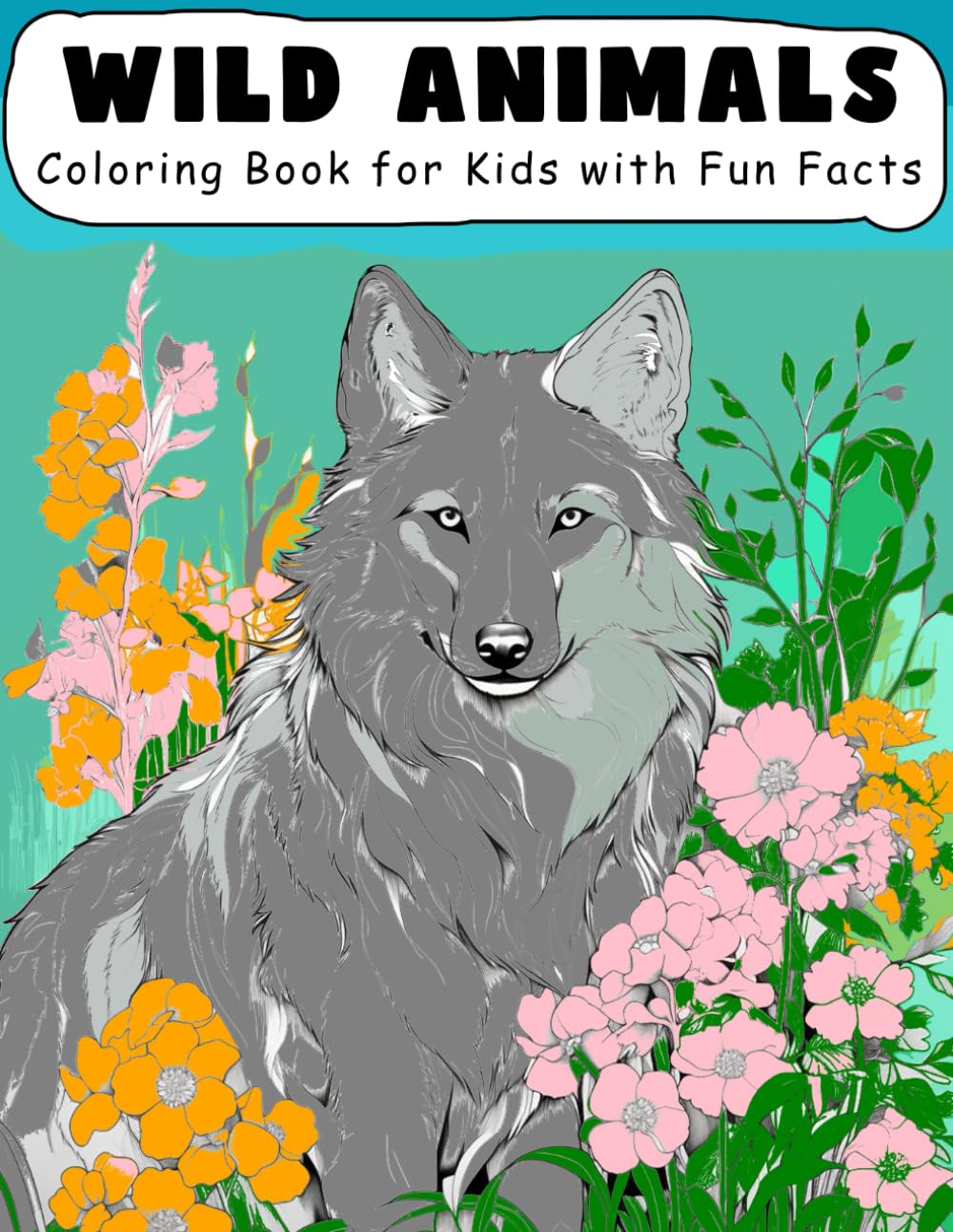 Wild Animals Coloring Book for Kids with Fun Facts: Educational Activity Book with Interesting Facts for Kids