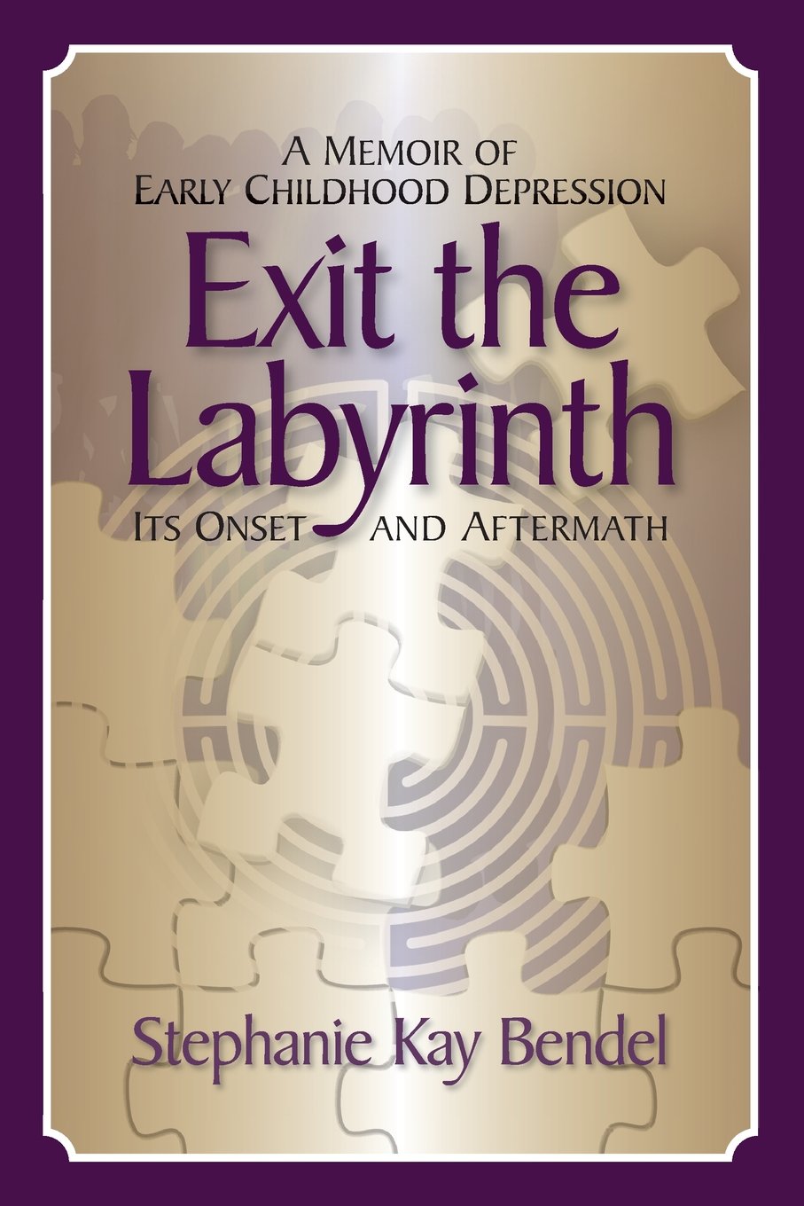 Stephanie Kay BendelExit the Labyrinth: A Memoir of Early Childhood Depression - Its Onset and Aftermath