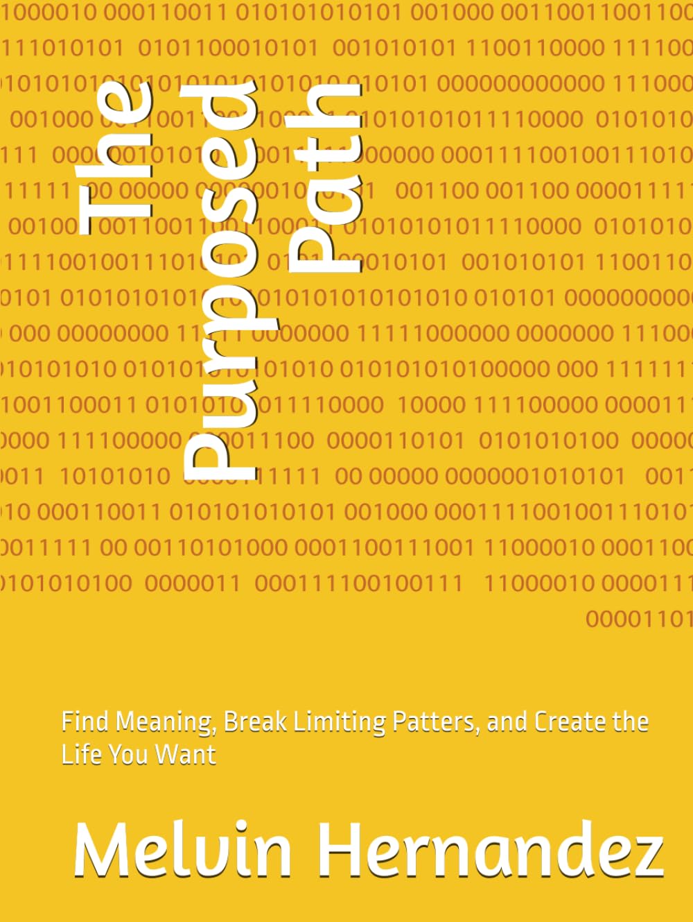The Purposed Path: Find Meaning, Break Limiting Patters, and Create the Life You Want
