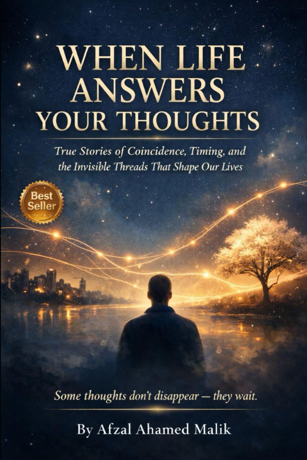 When Life Answers Your Thoughts , When Thoughts Become Reality: Stories of Timing, Chance, and Growth: Life’s Quiet Responses: Lessons from Dreams That Arrive Late: 2 (Wealth & Wisdom Series)