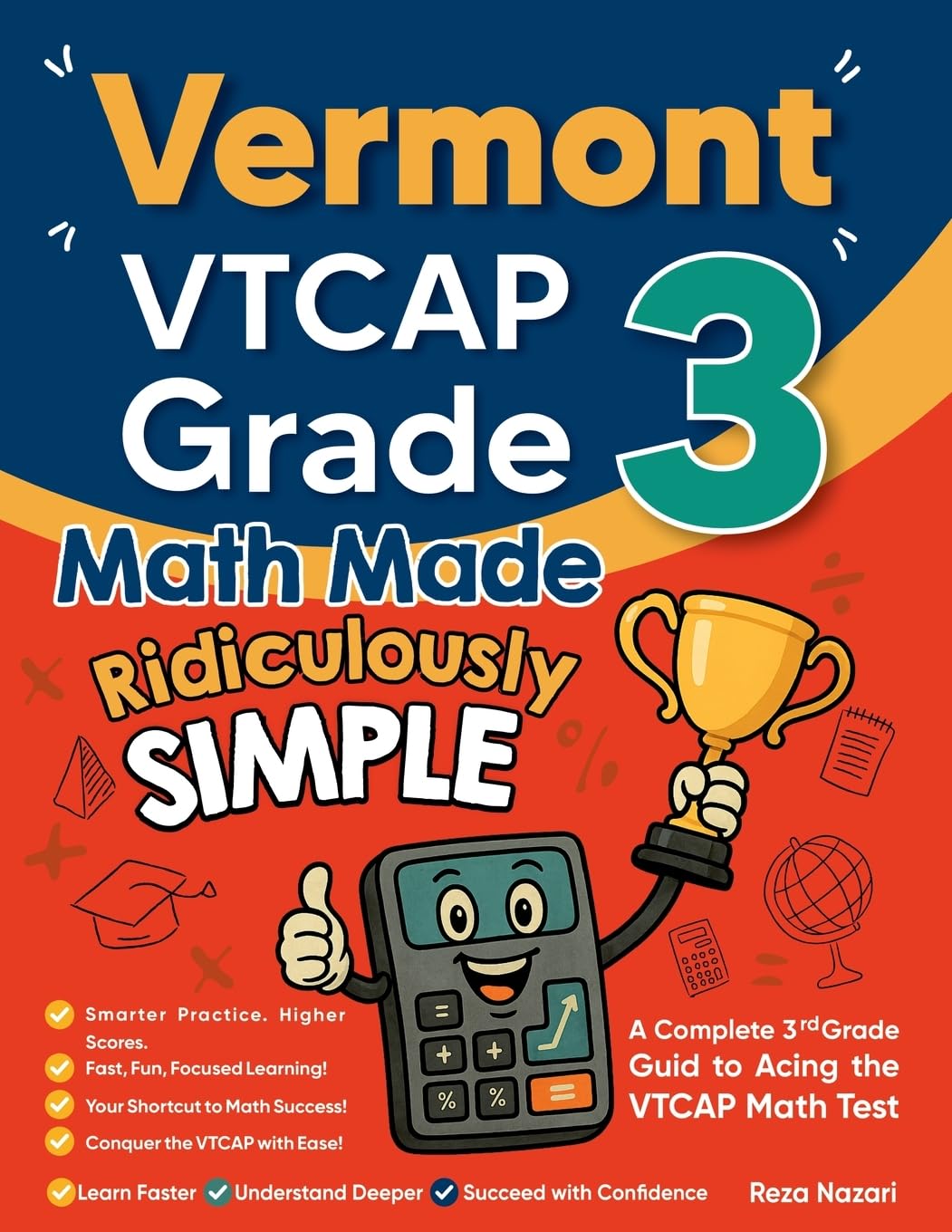 Vermont VTCAP Grade 3 Math Made Ridiculously Simple: A Comprehensive 3rd Grade Guide to Acing VTCAP Math Test
