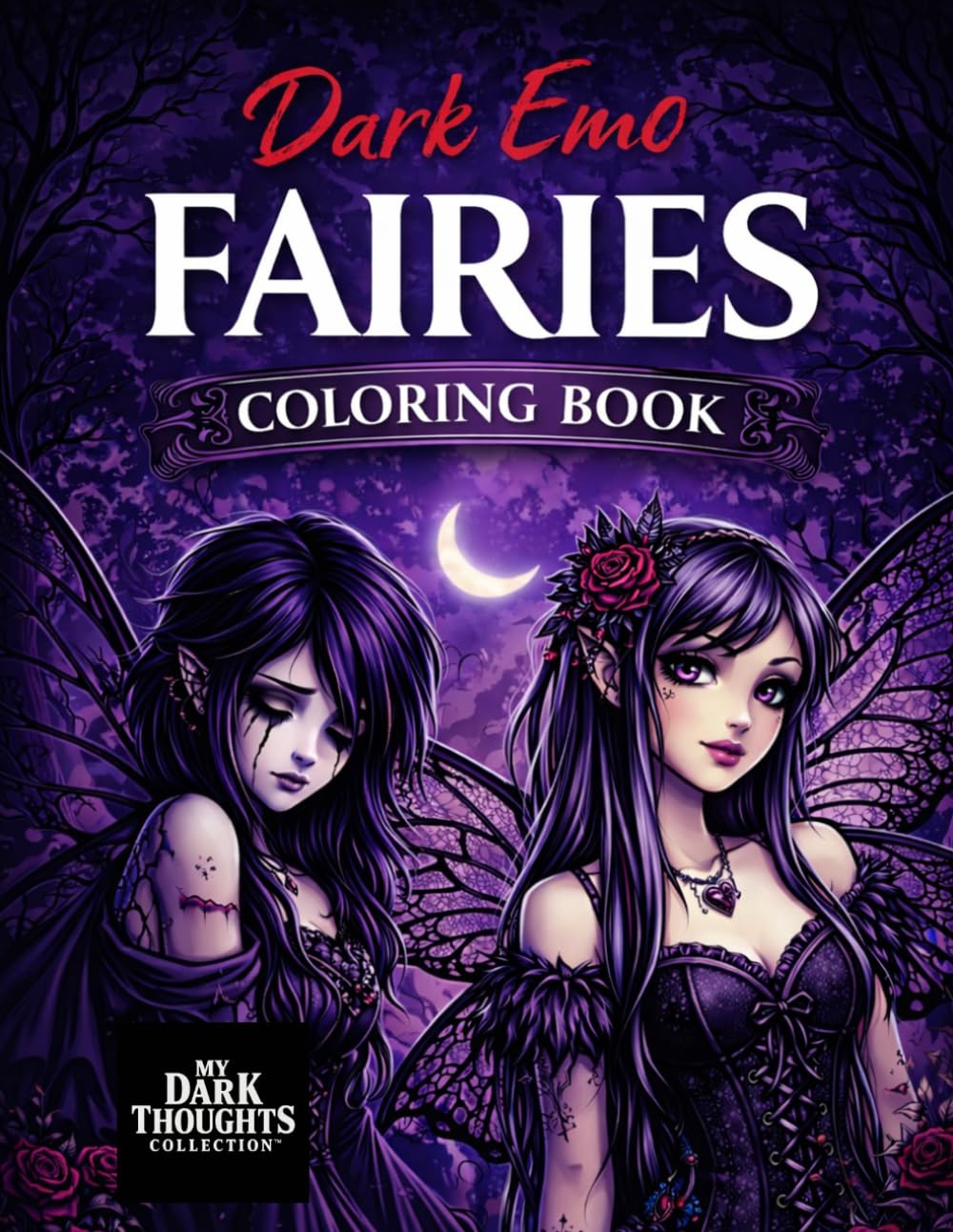 Emo Fairies Coloring Book: Dark Emo Fairy Coloring Pages for Adults and Teens (My dark thoughts)