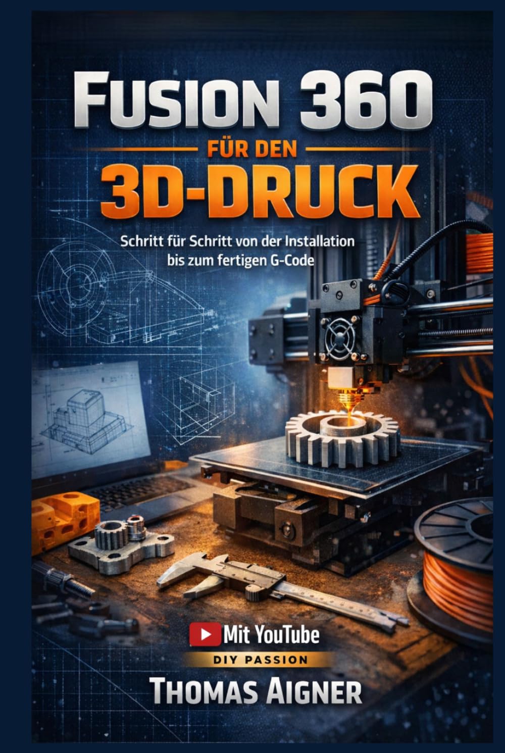 Fusion 360 für den 3D- Druck: Schritt für Schritt von der Installation bis zum fertigen G- Code