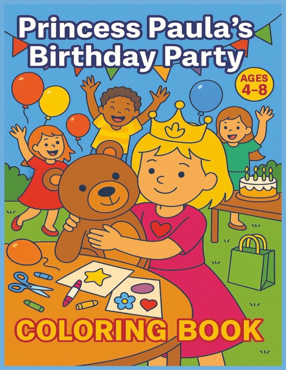 Princess Paula's Birthday Party: A Fun Birthday Party Coloring Adventure for Kids Ages 4–8