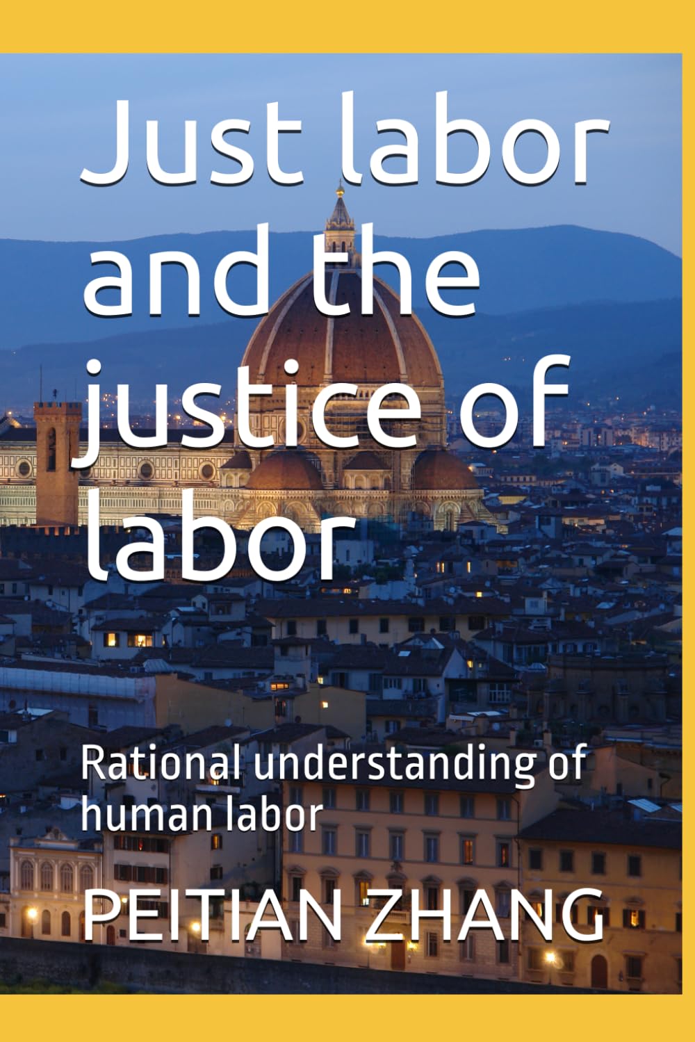 Just labor and the justice of labor: Rational understanding of human labor (peitian zhang)