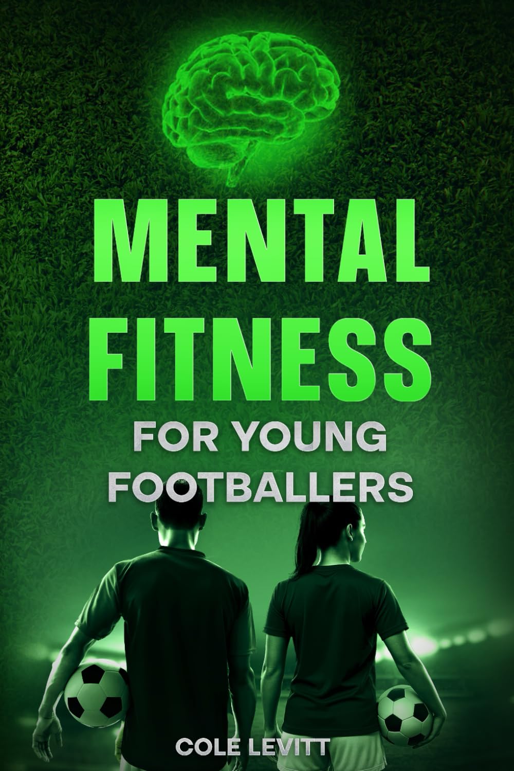 Mental Fitness for Young Footballers (Mental Fitness for Young Athletes)