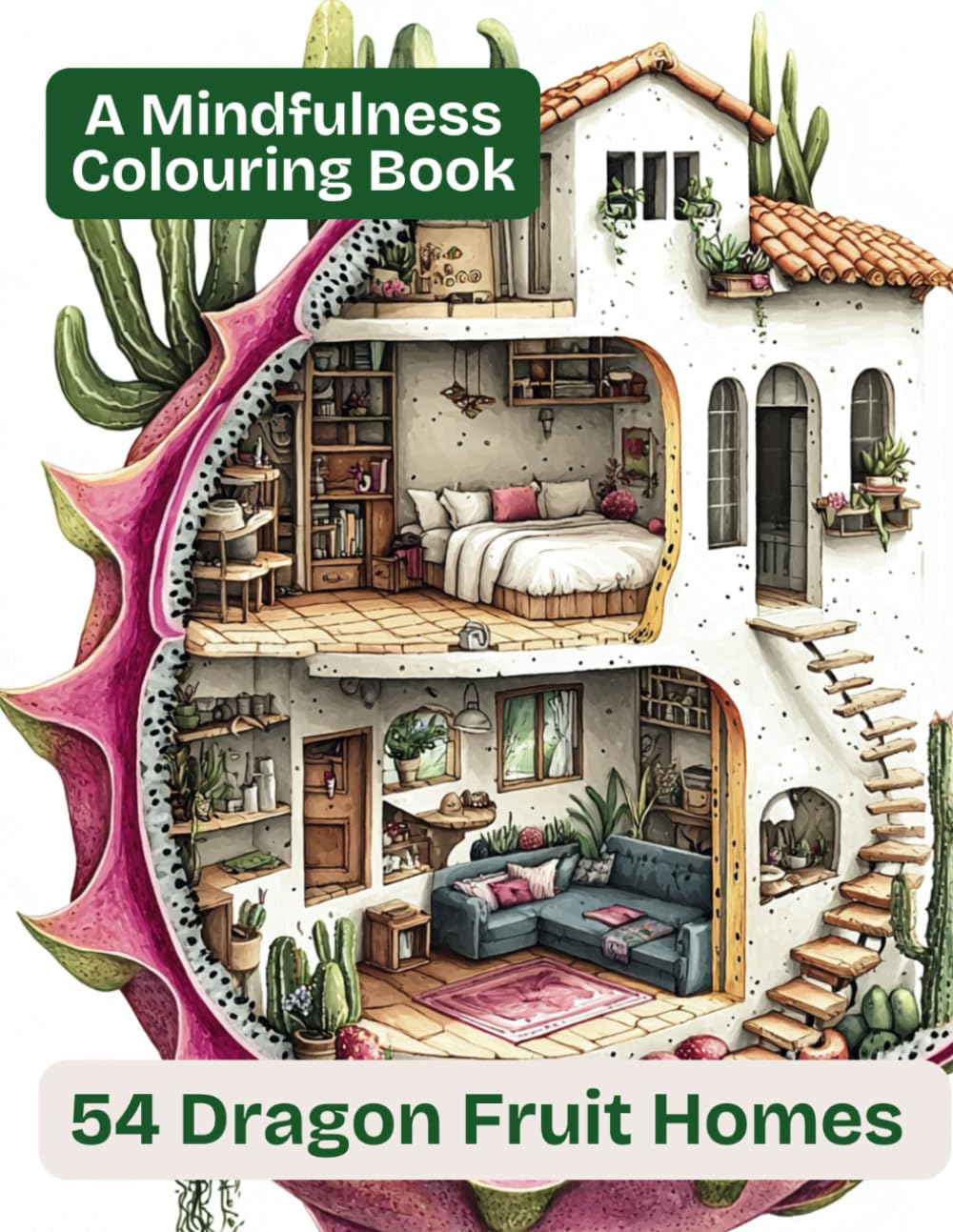 A Mindfulness Colouring Book: 54 Dragon Fruit Homes (Cosy Homes For Mindfulness Colouring Books)