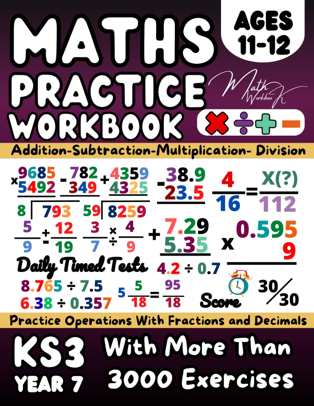 Maths Book for 11-12 Year Olds, Essential Arithmetic, Decimals, Fractions: Year 7 KS3 Maths Workbook, Addition, Subtraction, Multiplication, Division, Homework and Revision, Grade 6 Math