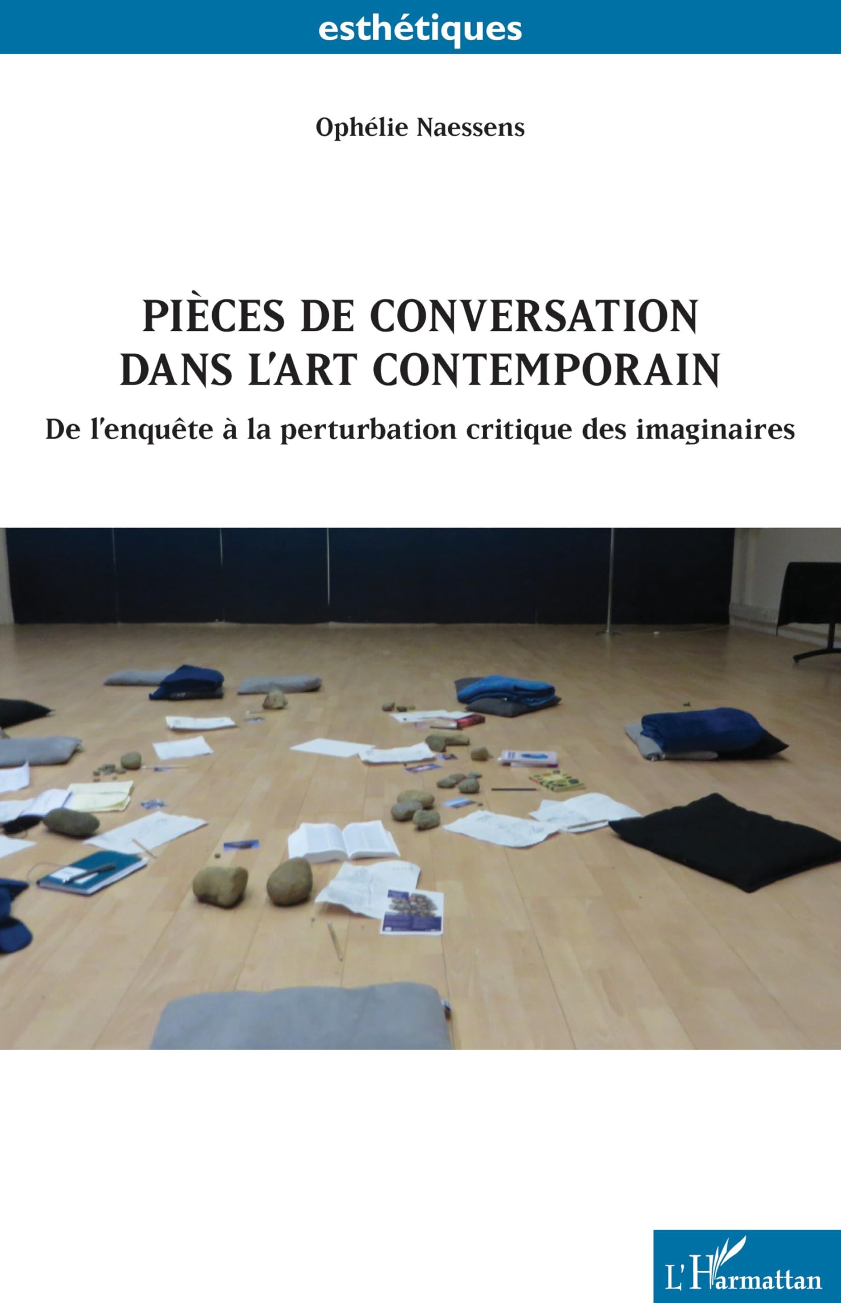 Pièces de conversation art contemporain : essai de la collection Esthétiques
