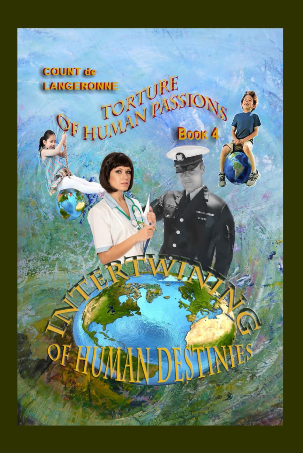 Torture Of Human Passions, Book 4. Intertwining of Human Destinies