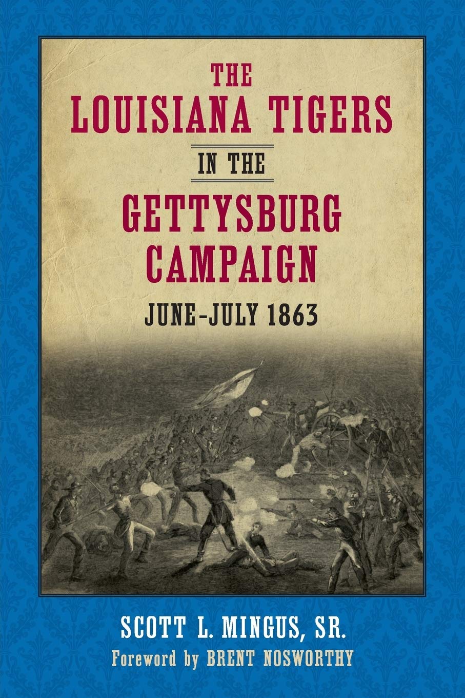 The Louisiana Tigers in the Gettysburg Campaign, June-July 1863