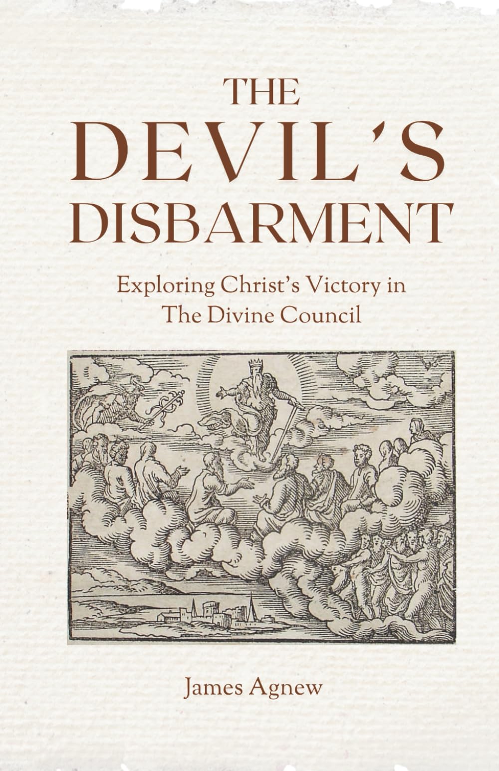The Devil's Disbarment: Exploring Christ's Victory In The Divine Council