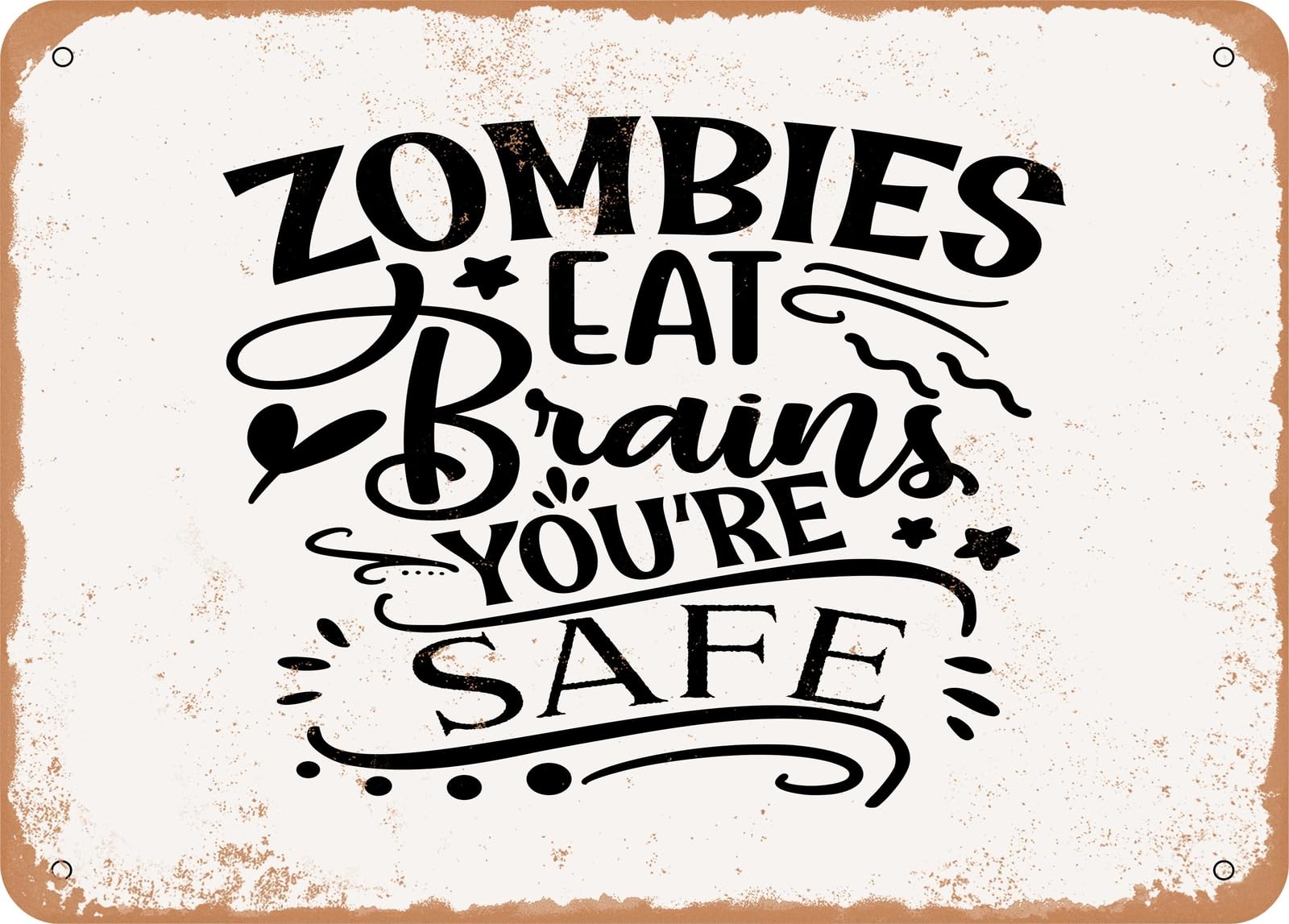 Miaomansenstore Metal Sign - Zombies Eat Brains You're Safe - Vintage Look Sign Home Decor