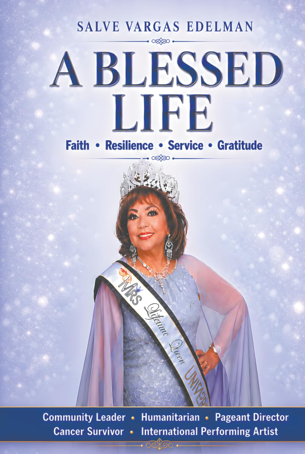 Salve Vargas Edelman: A Blessed Life: Faith • Resilience • Service • Gratitude