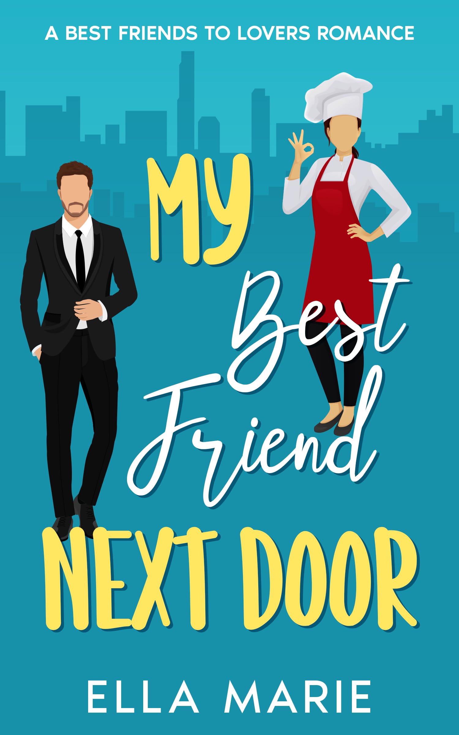 My Best Friend Next Door: A Best Friends To Lovers Romance