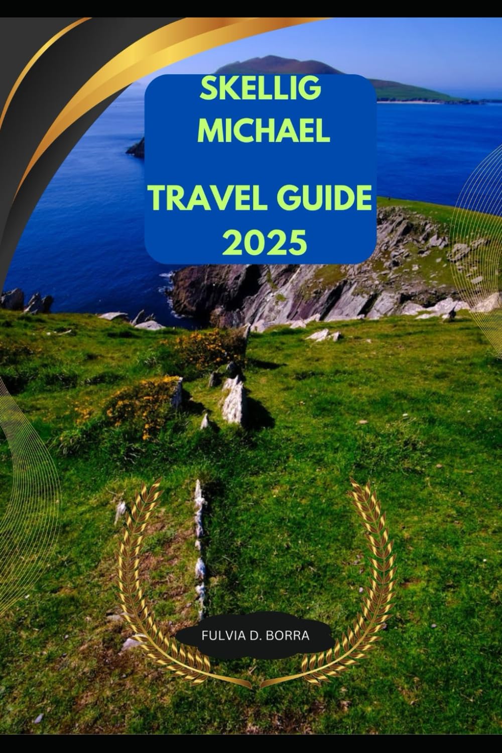 SKELLIG MICHAEL TRAVEL GUIDE 2025 (Journey On: A 2024 Travel Guide)