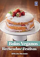 Coleção Bolos Veganos - Recheados e Festivos