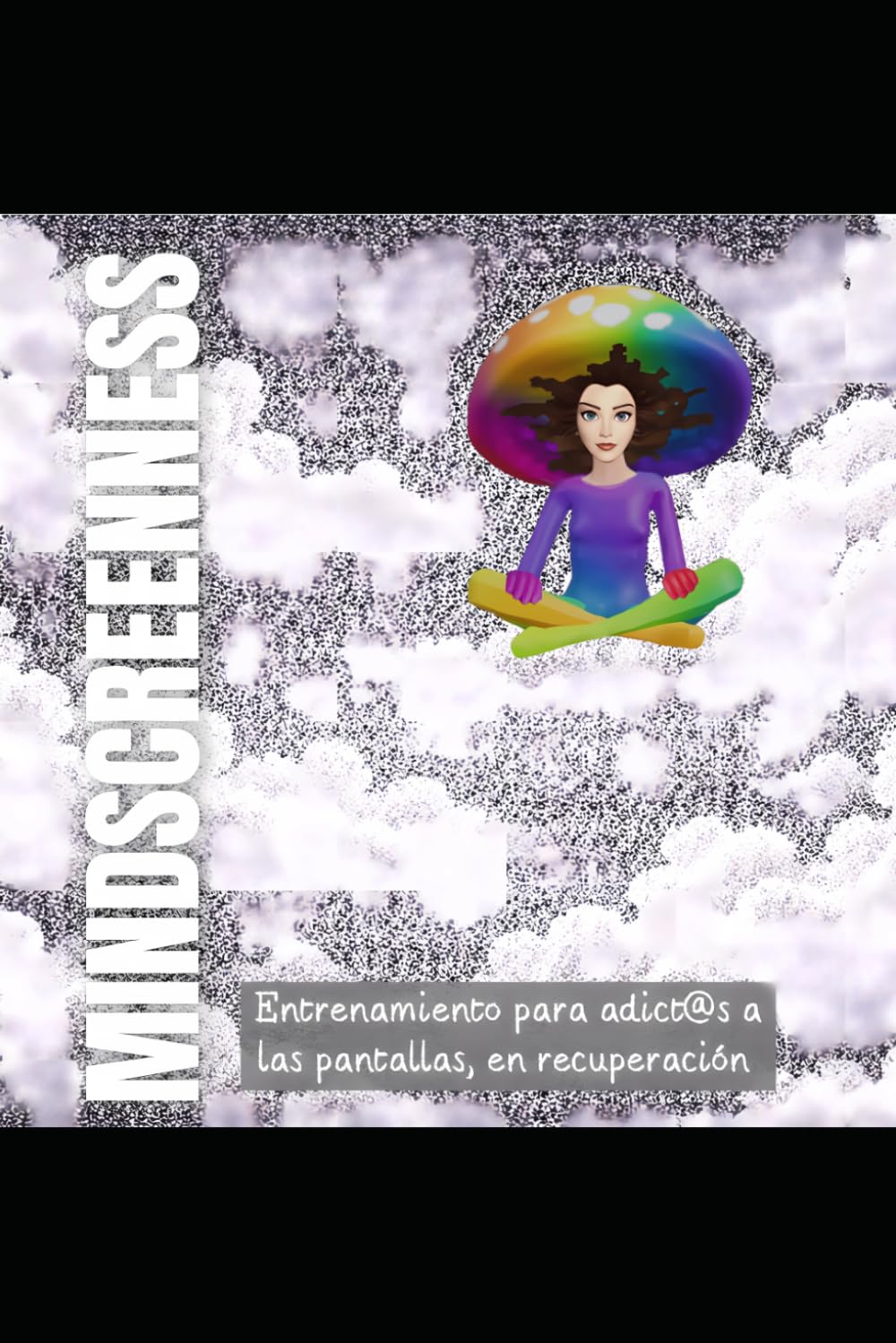 Mindscreenness: Entrenamiento para adict@s a las pantallas, en recuperación