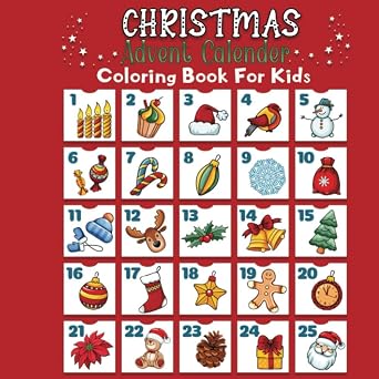 Christmas advent calendar coloring book for kids 25 Numbered Christmas countdown coloring pages for kids and toddlers Perfect Christmas Gift or present For Children Ages 2-10