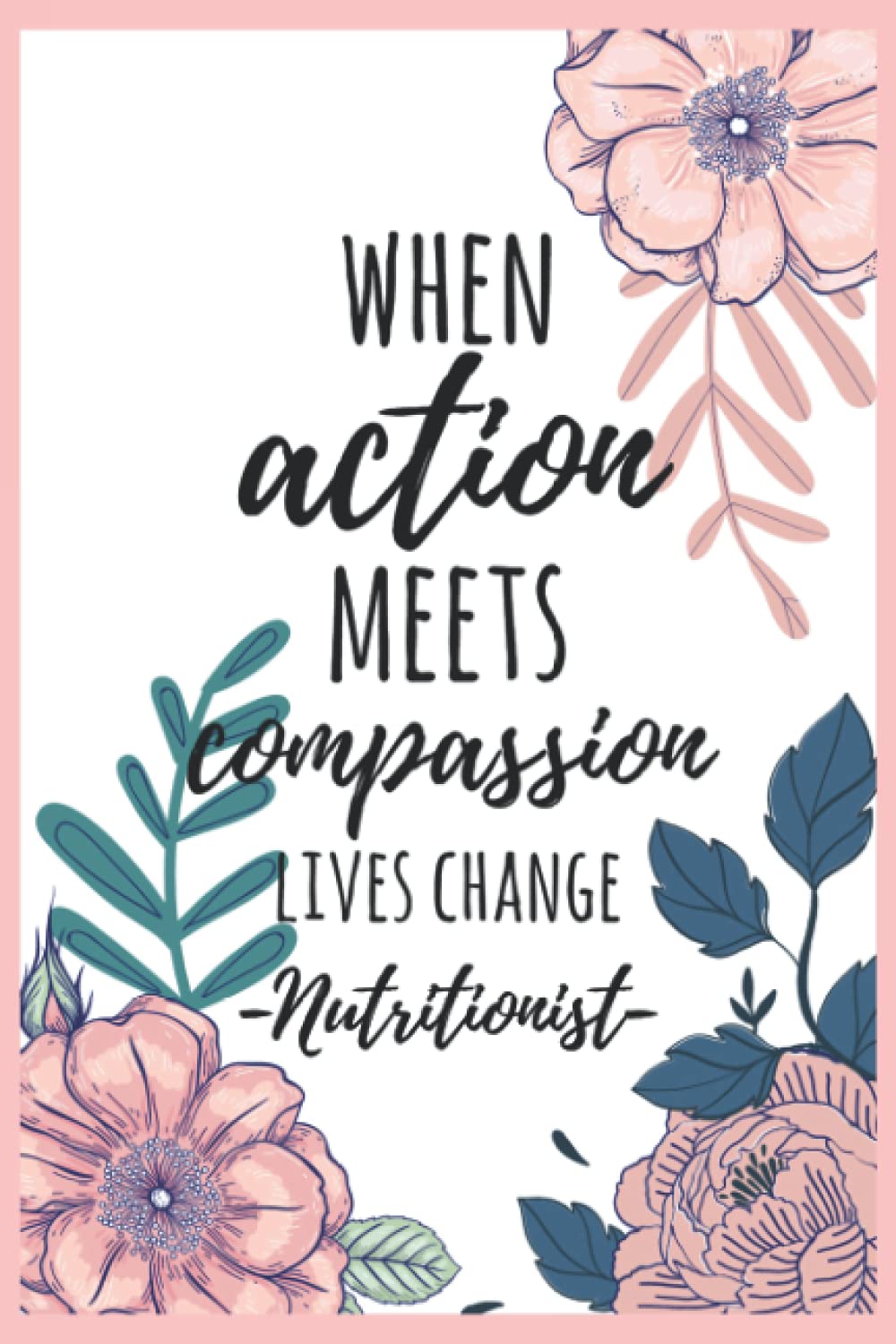 nutritionist Compassion: nutritionist gift, nutritionist notebook, gift for nutritionist, blank line journal gift (6x9)"