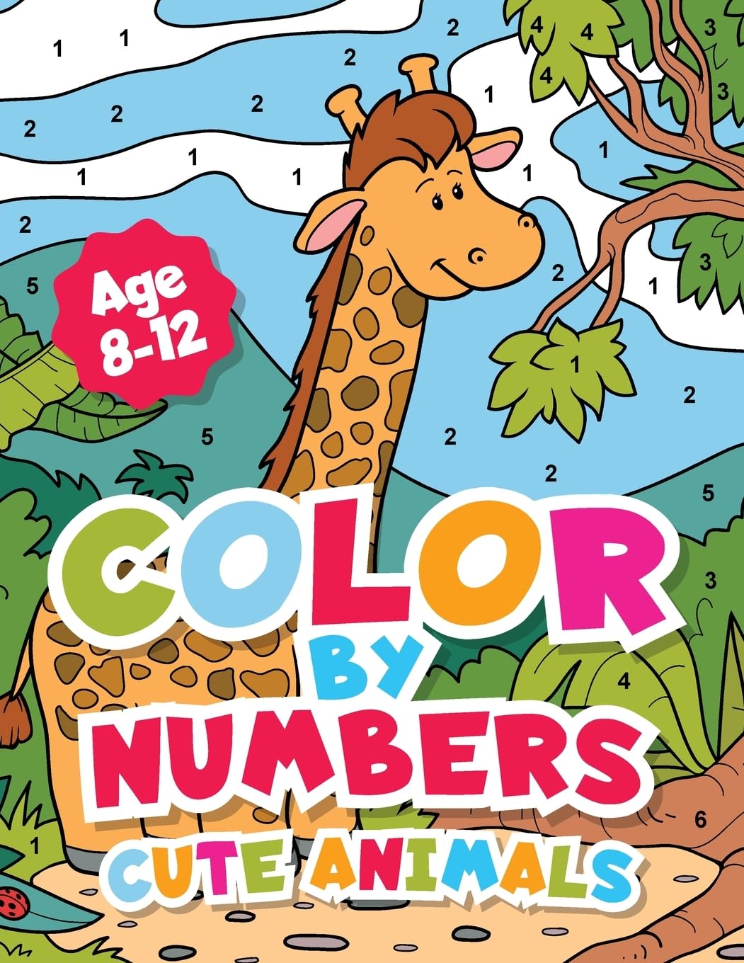 Color By Numbers Cute Animals for kids 8-12 Years old.: Adorable Coloring Activity For Boys and Girls With Fun and Easy Animal Coloring Pages.