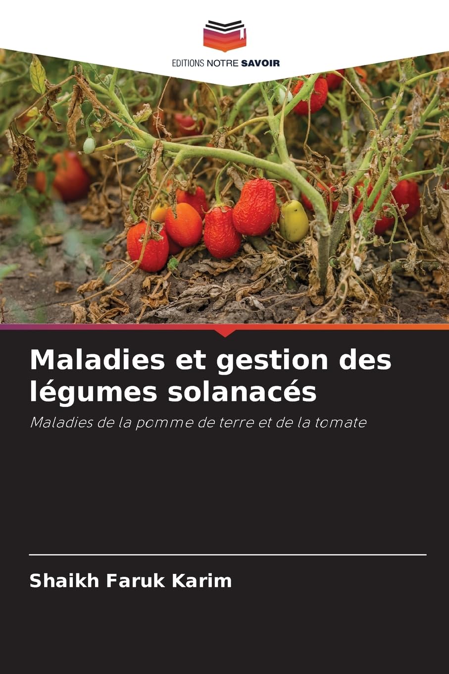 Maladies et gestion des légumes solanacés: Maladies de la pomme de terre et de la tomate