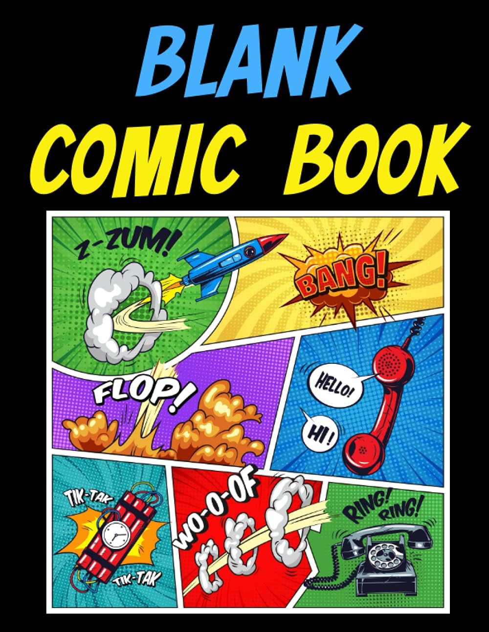 Blank: Blank Comic Book: Developing Your Skills in Drawing Your Own Comics -160 Pages of Creative and Unique Templates -8.5x11 Inches Sketchbook and Notebook for All Ages to Express Art and Creativity