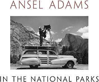 Ansel Adams in the National Parks: Comprehensive Photography Book of America's Wild Places