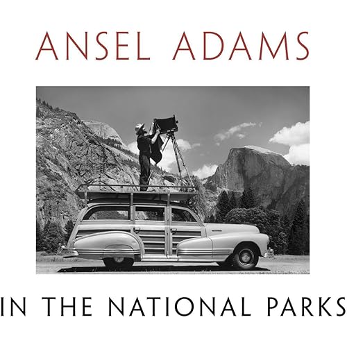 Ansel Adams in the National Parks: Photographs from America's Wild Places